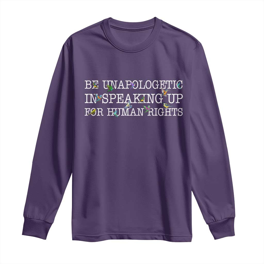 Unapologetic Speaking For Human Rights Long Sleeve Shirt Positive Message Protest Bird Diversity TS10 Purple Print Your Wear