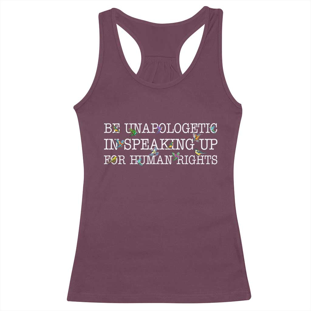 Unapologetic Speaking For Human Rights Racerback Tank Top Positive Message Protest Bird Diversity TS10 Maroon Print Your Wear