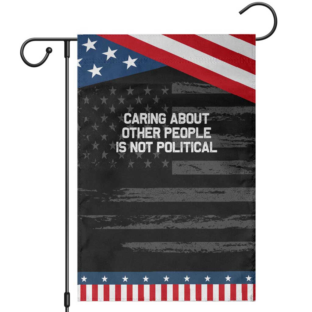 Caring About Other People Is Not Political Garden Flag Feminist Progressive Liberal Activist Social Justice TS10 Distressed Black Blue Print Your Wear