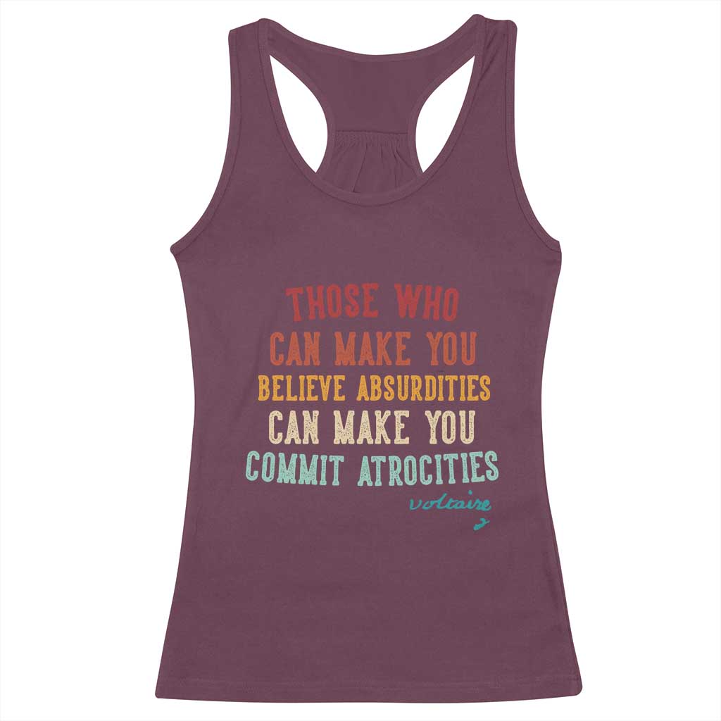 Voltaire Quote Racerback Tank Top Protest Believe Absurdities Commit Atrocities Retro TS10 Maroon Print Your Wear