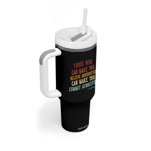 Voltaire Quote Tumbler With Handle Protest Believe Absurdities Commit Atrocities Retro TS10 Print Your Wear