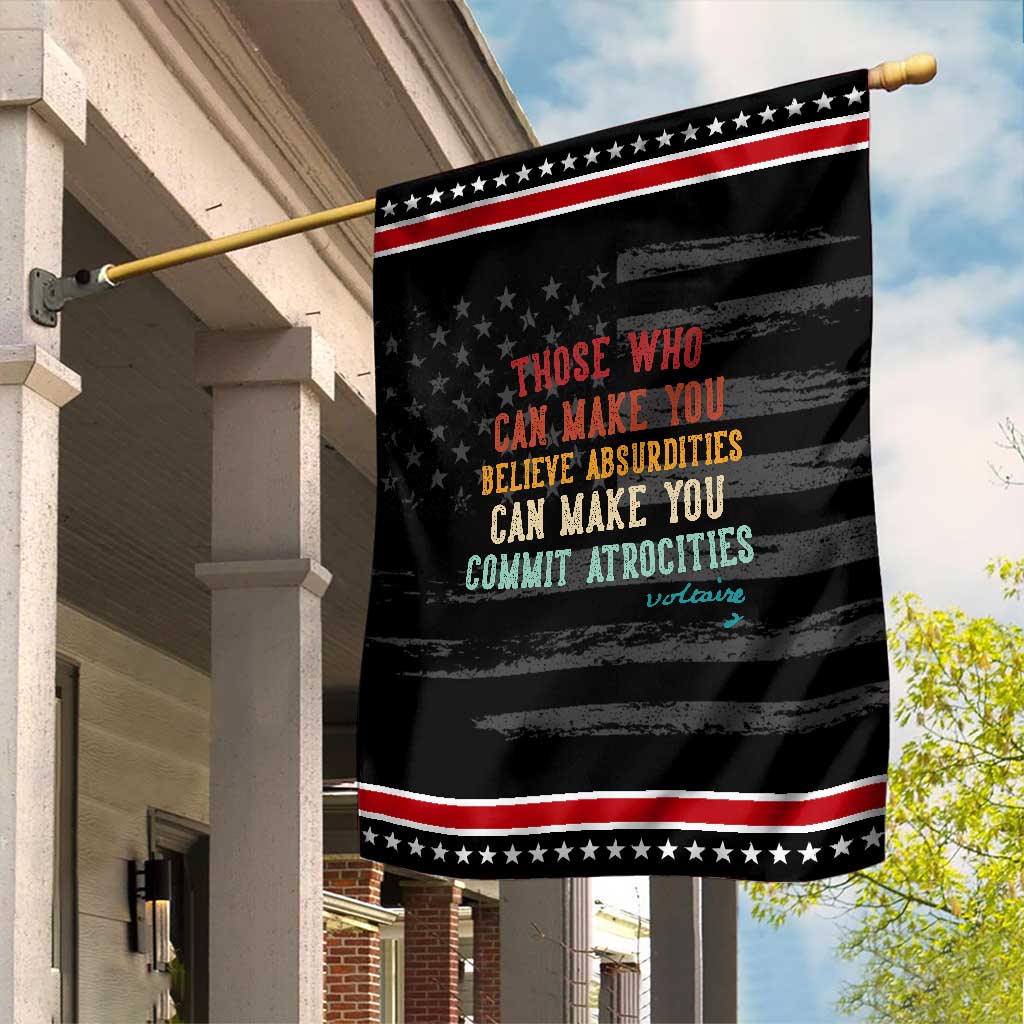 Voltaire Quote Garden Flag Protest Believe Absurdities Commit Atrocities Retro TS10 Distressed Black Red Print Your Wear