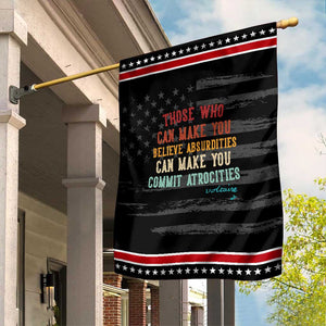Voltaire Quote Garden Flag Protest Believe Absurdities Commit Atrocities Retro TS10 Distressed Black Red Print Your Wear