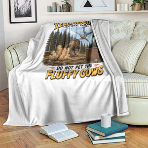 Yellowstone National Park Do Not Pet The Fluffy Cows Bison Throw Blanket TS10 Print Your Wear