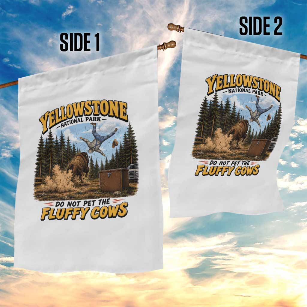 Yellowstone National Park Do Not Pet The Fluffy Cows Bison Garden Flag TS10 Print Your Wear