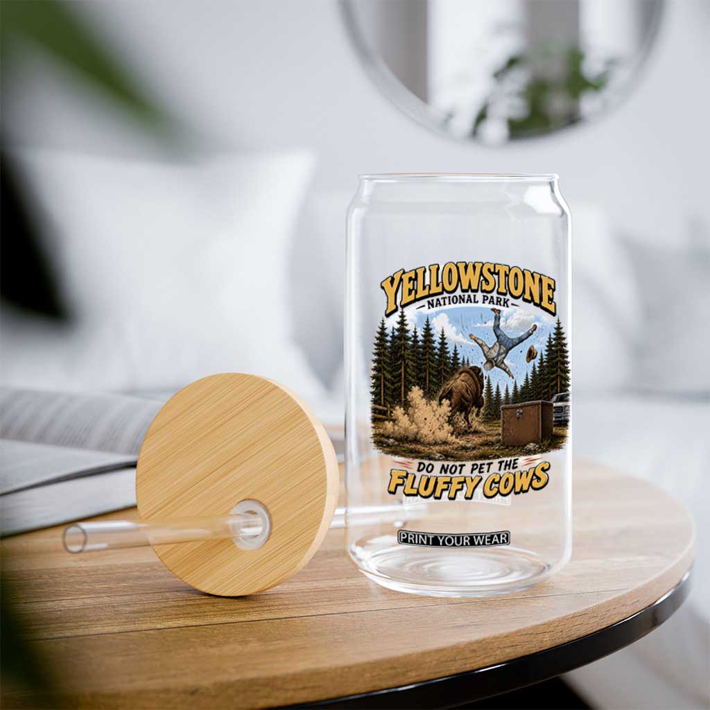 Yellowstone National Park Do Not Pet The Fluffy Cows Bison Glass Can TS10 Print Your Wear
