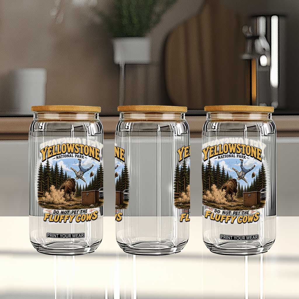 Yellowstone National Park Do Not Pet The Fluffy Cows Bison Glass Can TS10 Print Your Wear