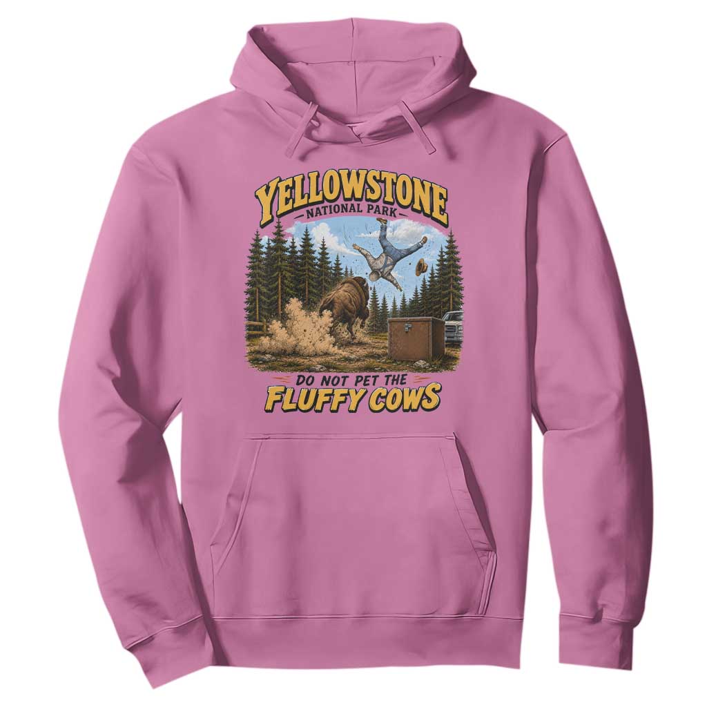 Yellowstone National Park Do Not Pet The Fluffy Cows Bison Hoodie TS10 Azalea Print Your Wear