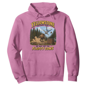 Yellowstone National Park Do Not Pet The Fluffy Cows Bison Hoodie TS10 Azalea Print Your Wear