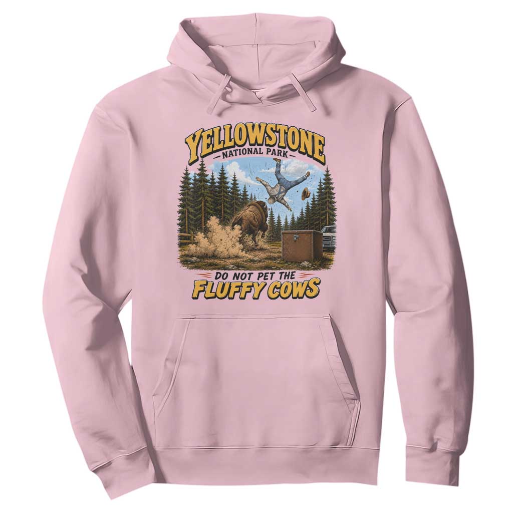 Yellowstone National Park Do Not Pet The Fluffy Cows Bison Hoodie TS10 Light Pink Print Your Wear