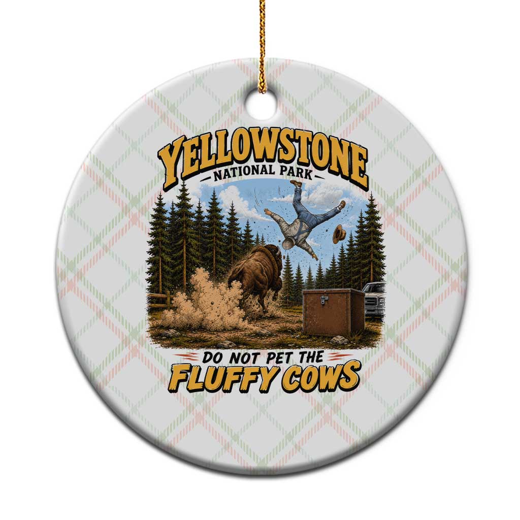 Yellowstone National Park Do Not Pet The Fluffy Cows Bison Ceramic Ornament TS10 1pc Christmas Plaid Print Your Wear