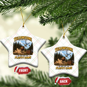 Yellowstone National Park Do Not Pet The Fluffy Cows Bison Ceramic Ornament TS10 Print Your Wear