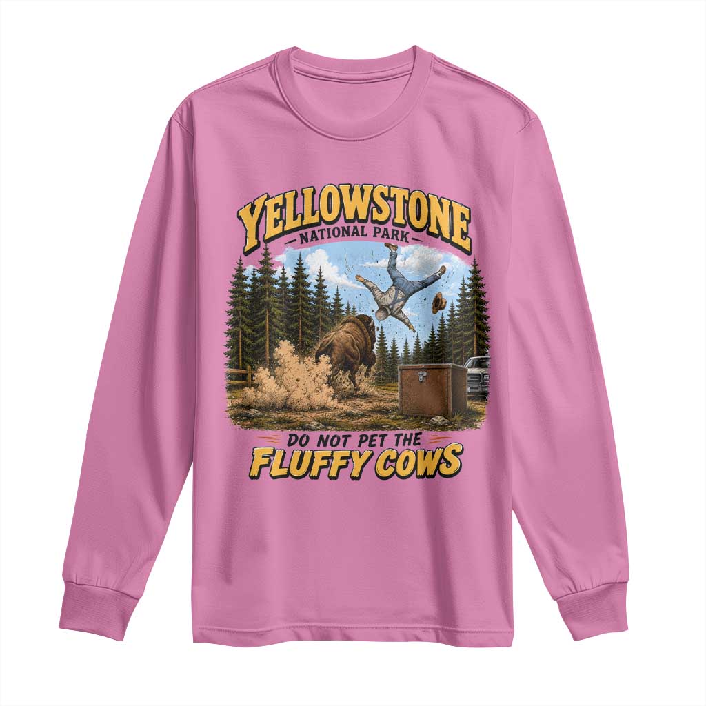 Yellowstone National Park Do Not Pet The Fluffy Cows Bison Long Sleeve Shirt TS10 Azalea Print Your Wear