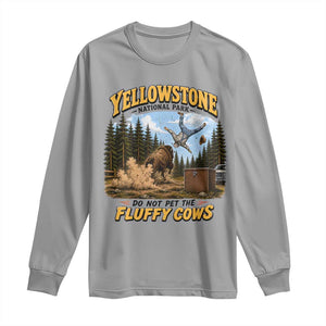 Yellowstone National Park Do Not Pet The Fluffy Cows Bison Long Sleeve Shirt TS10 Sport Gray Print Your Wear