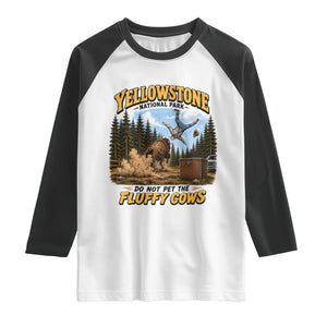 Yellowstone National Park Do Not Pet The Fluffy Cows Bison Raglan Shirt TS10 White Black Print Your Wear
