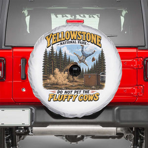 Yellowstone National Park Do Not Pet The Fluffy Cows Bison Spare Tire Cover TS10 White Print Your Wear