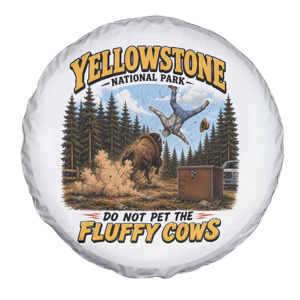 Yellowstone National Park Do Not Pet The Fluffy Cows Bison Spare Tire Cover TS10 Print Your Wear