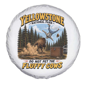 Yellowstone National Park Do Not Pet The Fluffy Cows Bison Spare Tire Cover TS10 Print Your Wear