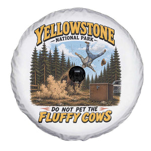 Yellowstone National Park Do Not Pet The Fluffy Cows Bison Spare Tire Cover TS10 Print Your Wear