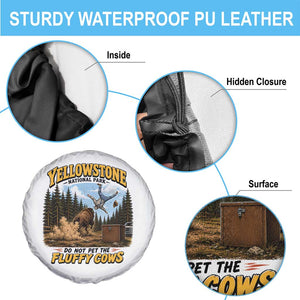 Yellowstone National Park Do Not Pet The Fluffy Cows Bison Spare Tire Cover TS10 Print Your Wear