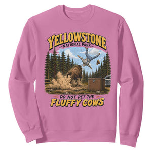 Yellowstone National Park Do Not Pet The Fluffy Cows Bison Sweatshirt TS10 Azalea Print Your Wear