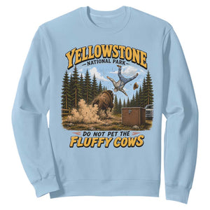 Yellowstone National Park Do Not Pet The Fluffy Cows Bison Sweatshirt TS10 Light Blue Print Your Wear