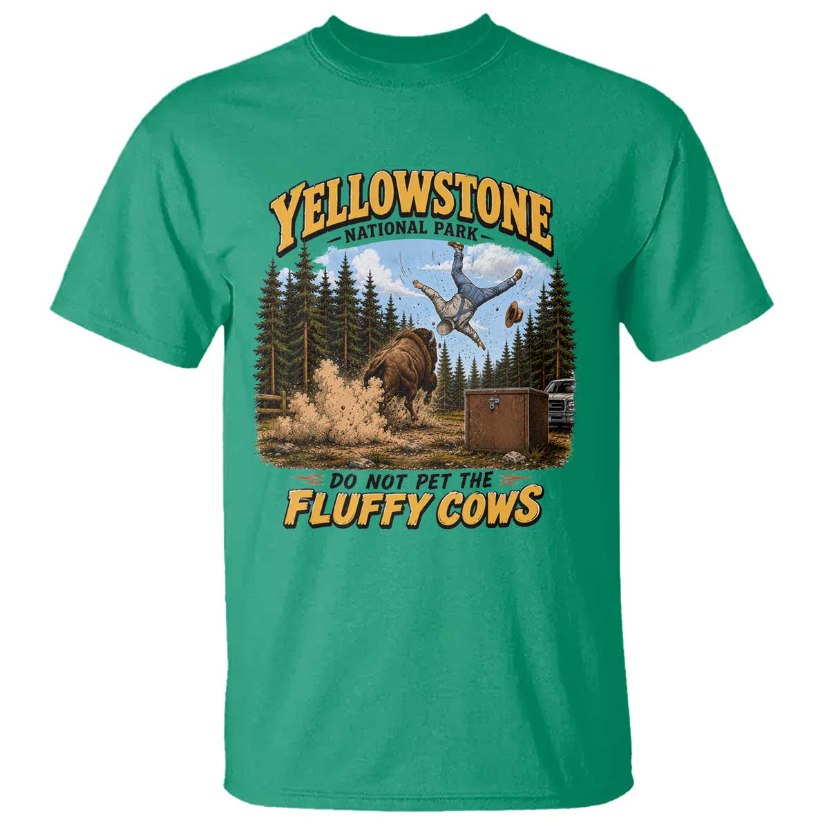 Yellowstone National Park Do Not Pet The Fluffy Cows Bison T Shirt TS10 Irish Green Print Your Wear