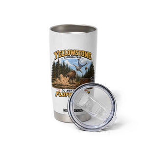 Yellowstone National Park Do Not Pet The Fluffy Cows Bison Tumbler Cup TS10 Print Your Wear