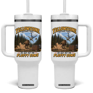 Yellowstone National Park Do Not Pet The Fluffy Cows Bison Tumbler With Handle TS10 One Size: 40 oz White Print Your Wear
