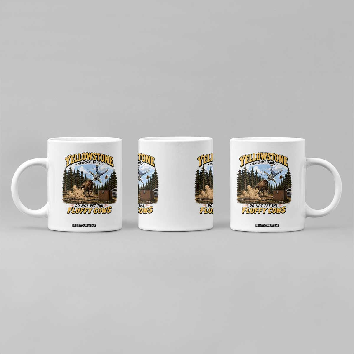 Yellowstone National Park Do Not Pet The Fluffy Cows Bison Coffee Mug TS10 Print Your Wear