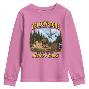 Yellowstone National Park Do Not Pet The Fluffy Cows Bison Youth Sweatshirt TS10 Azalea Print Your Wear