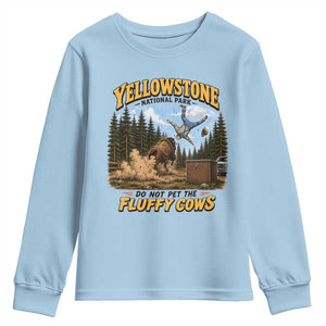 Yellowstone National Park Do Not Pet The Fluffy Cows Bison Youth Sweatshirt TS10 Light Blue Print Your Wear