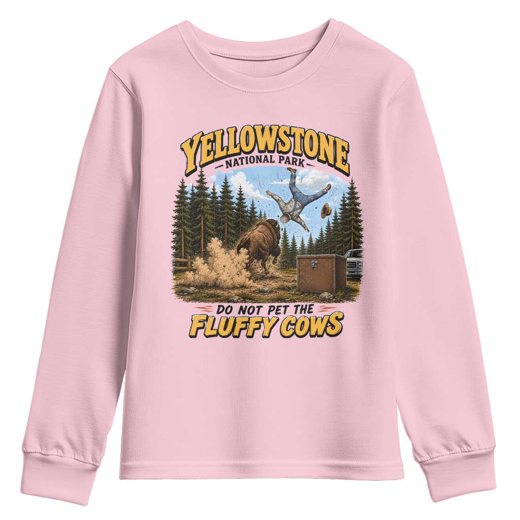 Yellowstone National Park Do Not Pet The Fluffy Cows Bison Youth Sweatshirt TS10 Light Pink Print Your Wear