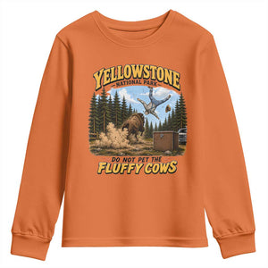 Yellowstone National Park Do Not Pet The Fluffy Cows Bison Youth Sweatshirt TS10 Orange Print Your Wear