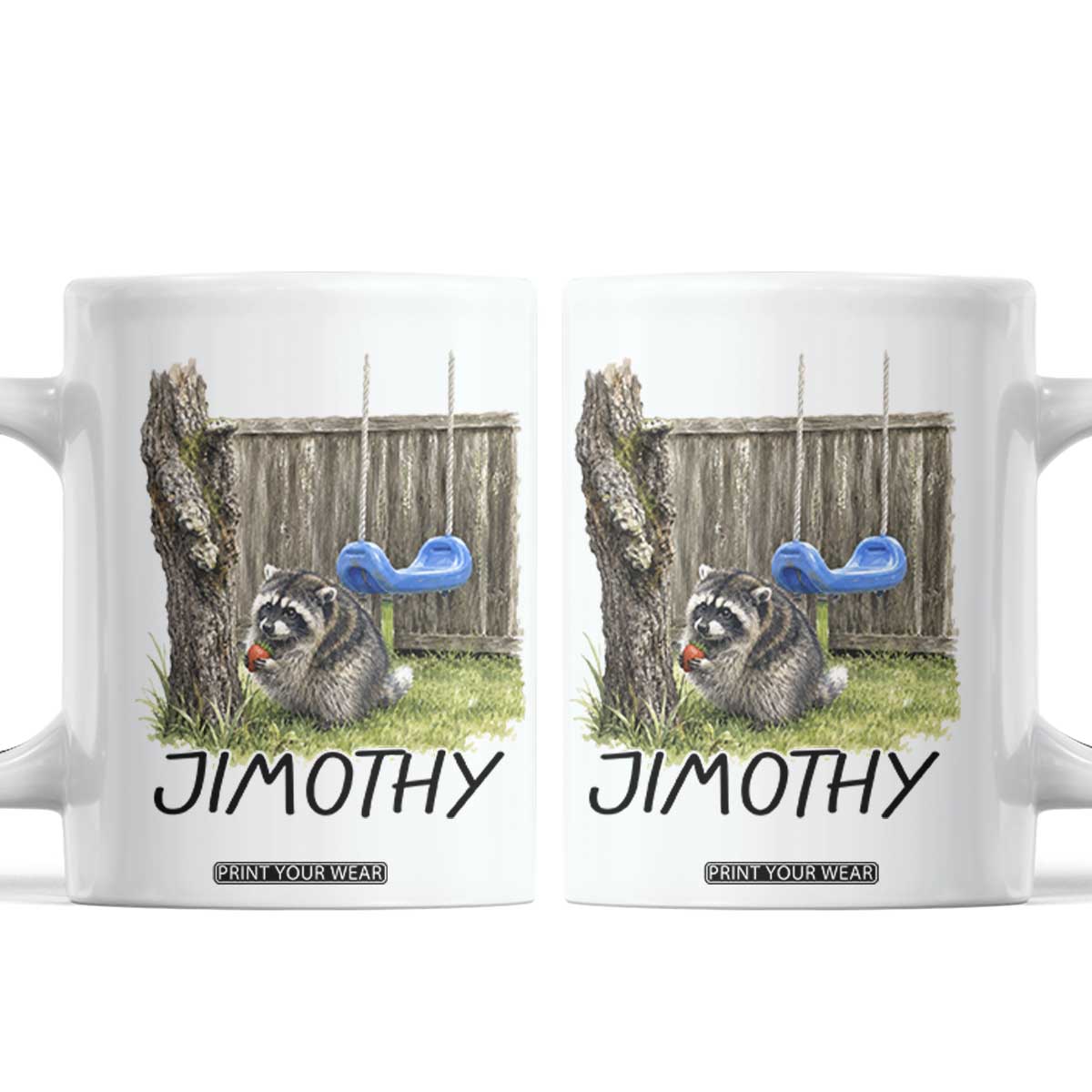 Jimothy Raccoon Coffee Mug Cute Seattle Trash Panda Viral Meme TS10 White Print Your Wear