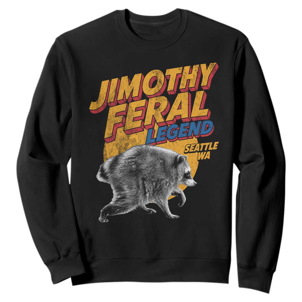Vintage Jimothy Raccoon Sweatshirt Feral Legend Seattle WA Trash Panda Meme TS10 Black Print Your Wear