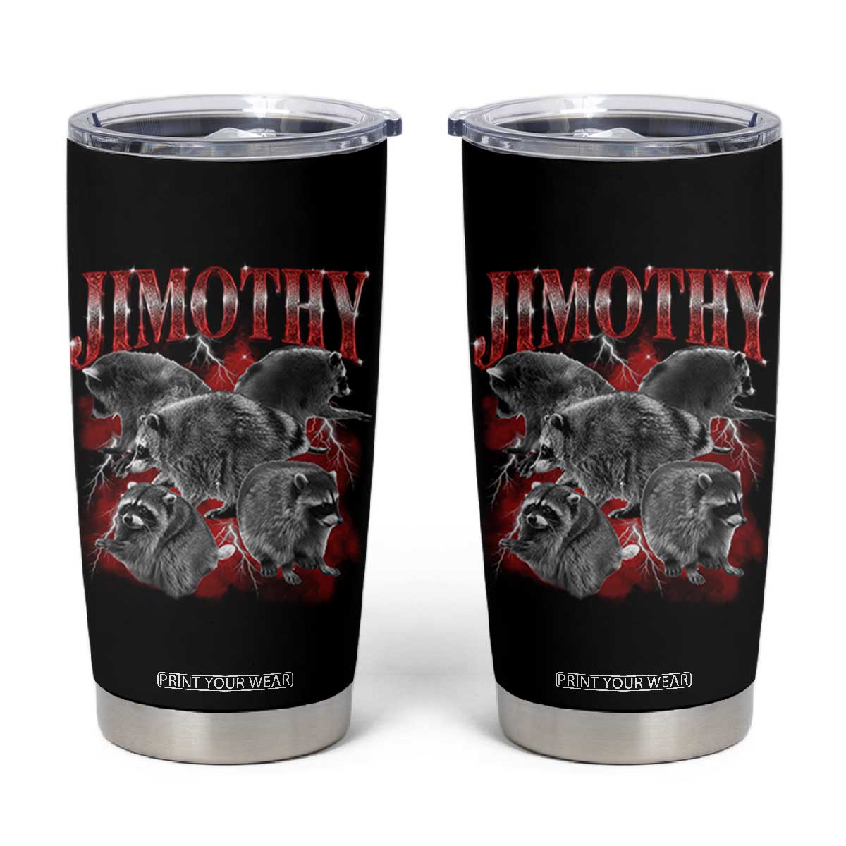 Jimothy Raccoon Tumbler Cup Vintage 90s Bootleg Rap Style Funny Meme TS10 Black Print Your Wear