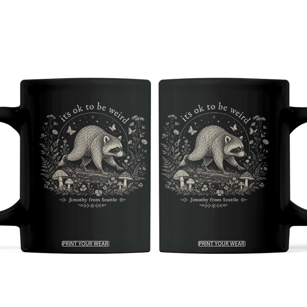 Its Ok To Be Weird Jimothy Seattle Raccoon Vintage Cottagecore Coffee Mug TS10 Black Print Your Wear