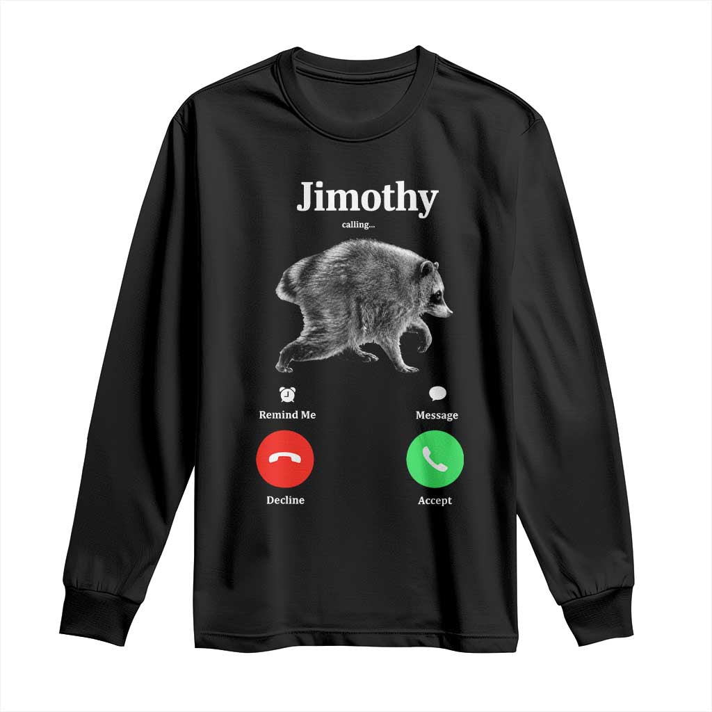 Jimothy Calling Phone Call Seattle Raccoon Long Sleeve Shirt TS10 Black Print Your Wear