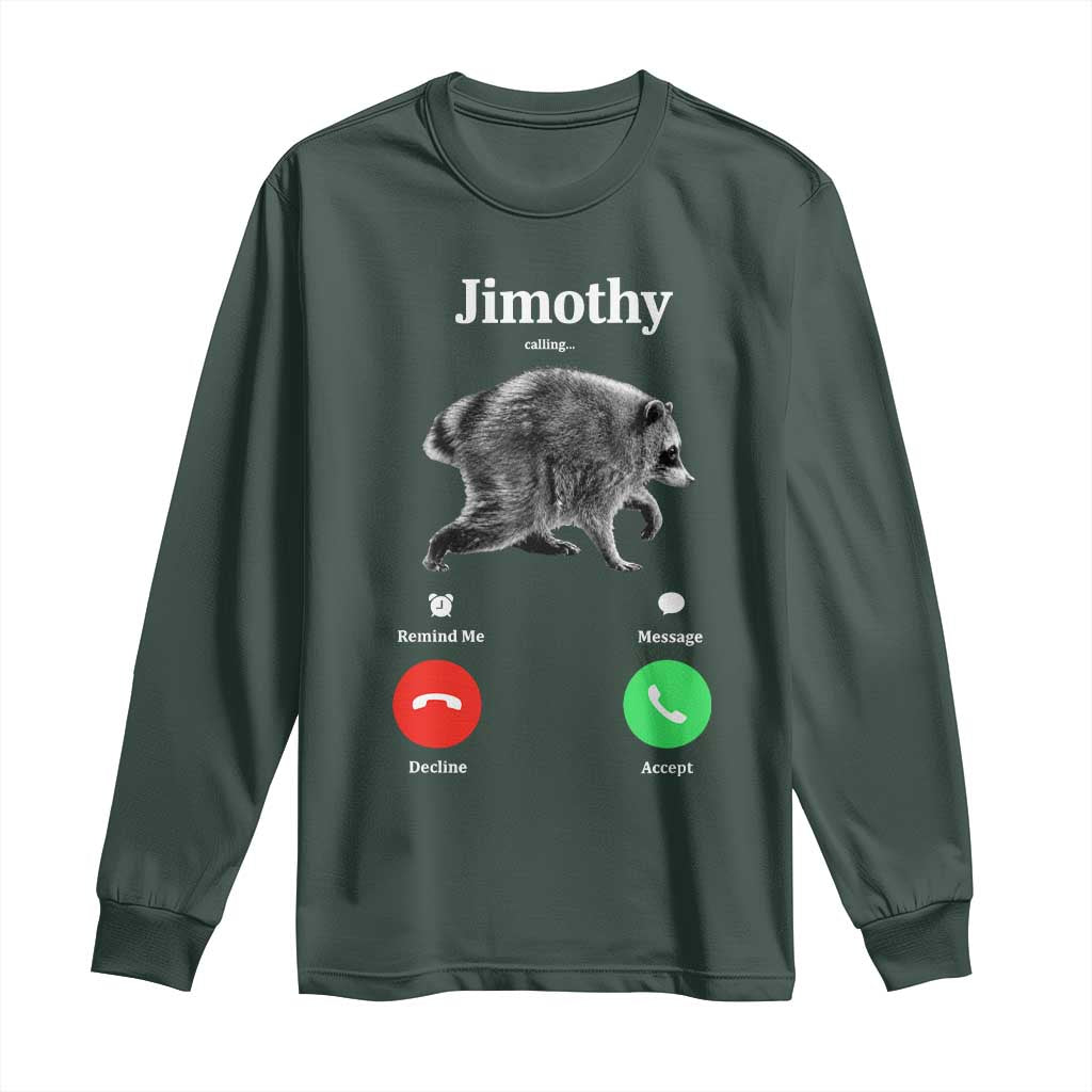 Jimothy Calling Phone Call Seattle Raccoon Long Sleeve Shirt TS10 Dark Forest Green Print Your Wear