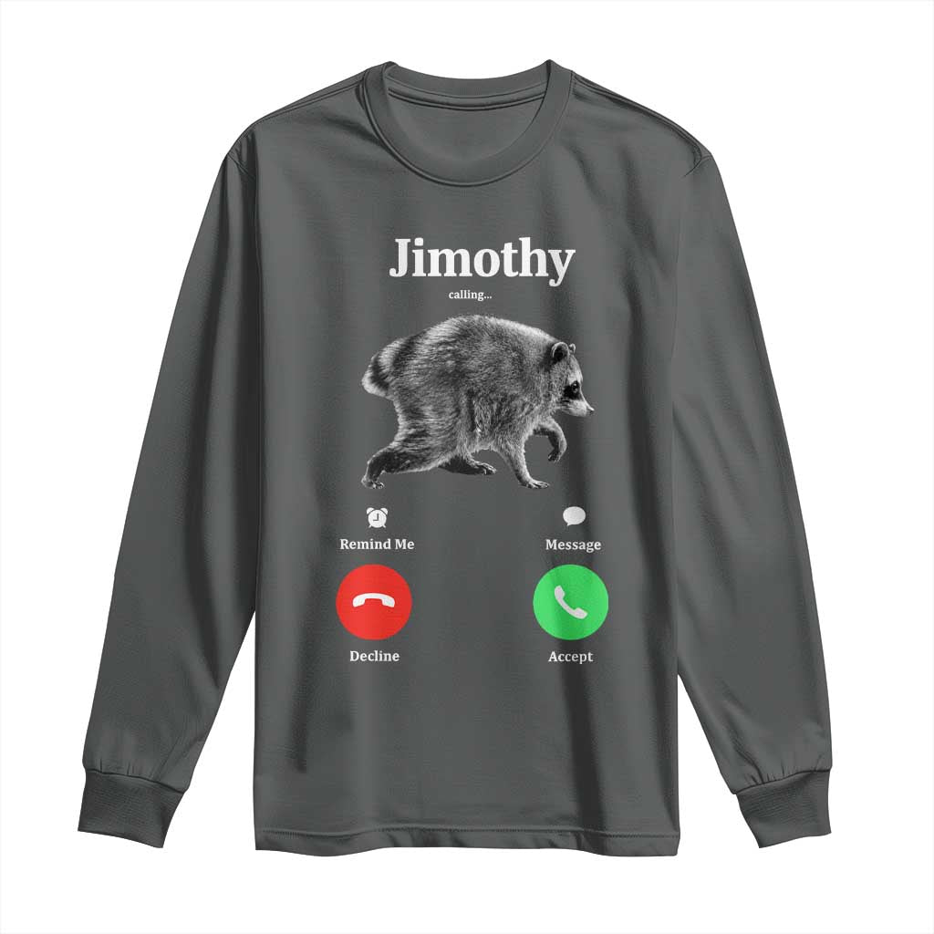 Jimothy Calling Phone Call Seattle Raccoon Long Sleeve Shirt TS10 Dark Heather Print Your Wear