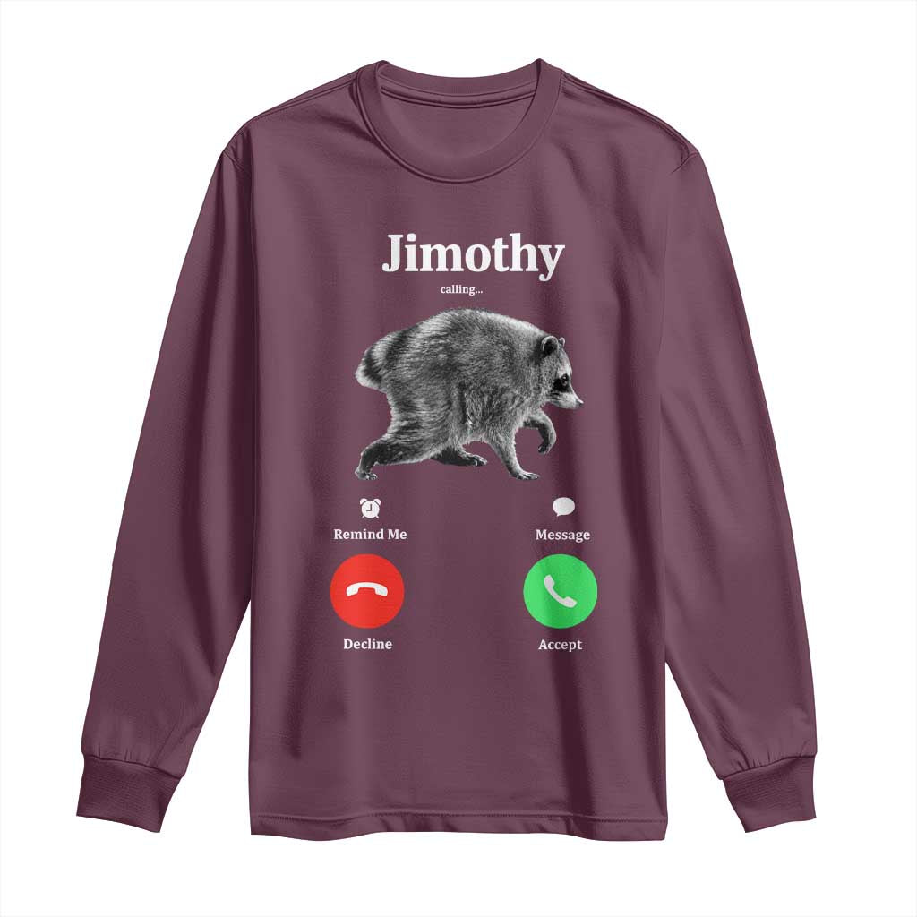 Jimothy Calling Phone Call Seattle Raccoon Long Sleeve Shirt TS10 Maroon Print Your Wear