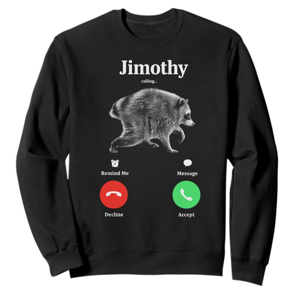 Jimothy Calling Phone Call Seattle Raccoon Sweatshirt TS10 Black Print Your Wear