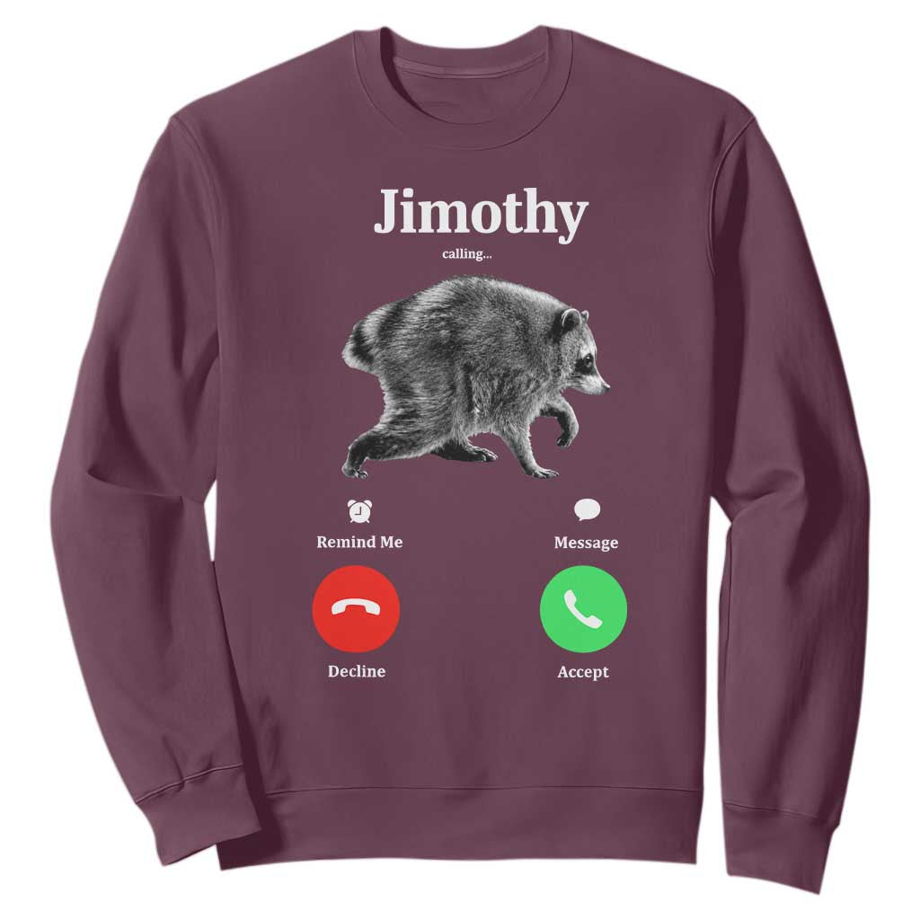 Jimothy Calling Phone Call Seattle Raccoon Sweatshirt TS10 Maroon Print Your Wear