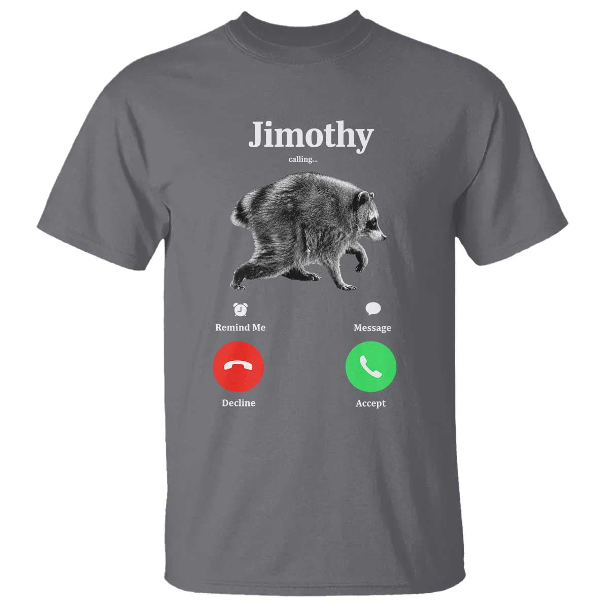 Jimothy Calling Phone Call Seattle Raccoon T Shirt TS10 Charcoal Print Your Wear