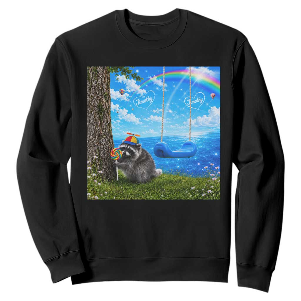 Jimothy Raccoon Dreamcore Sweatshirt Seattle Trash Panda Gen Z Humor Rainbow Aesthetic TS10 Black Print Your Wear