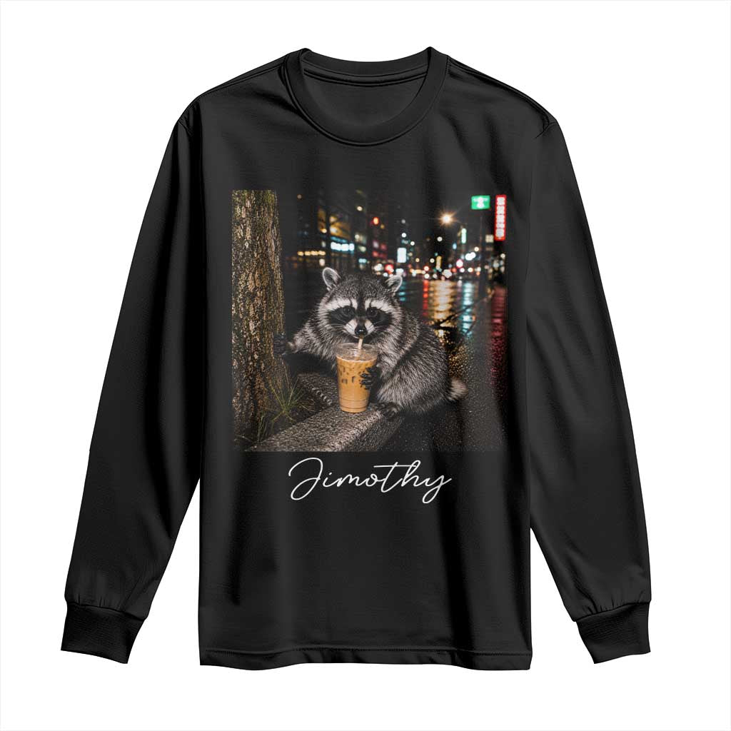 Jimothy Raccoon Drinking Iced Coffee Night City Aesthetic Long Sleeve Shirt TS10 Black Print Your Wear