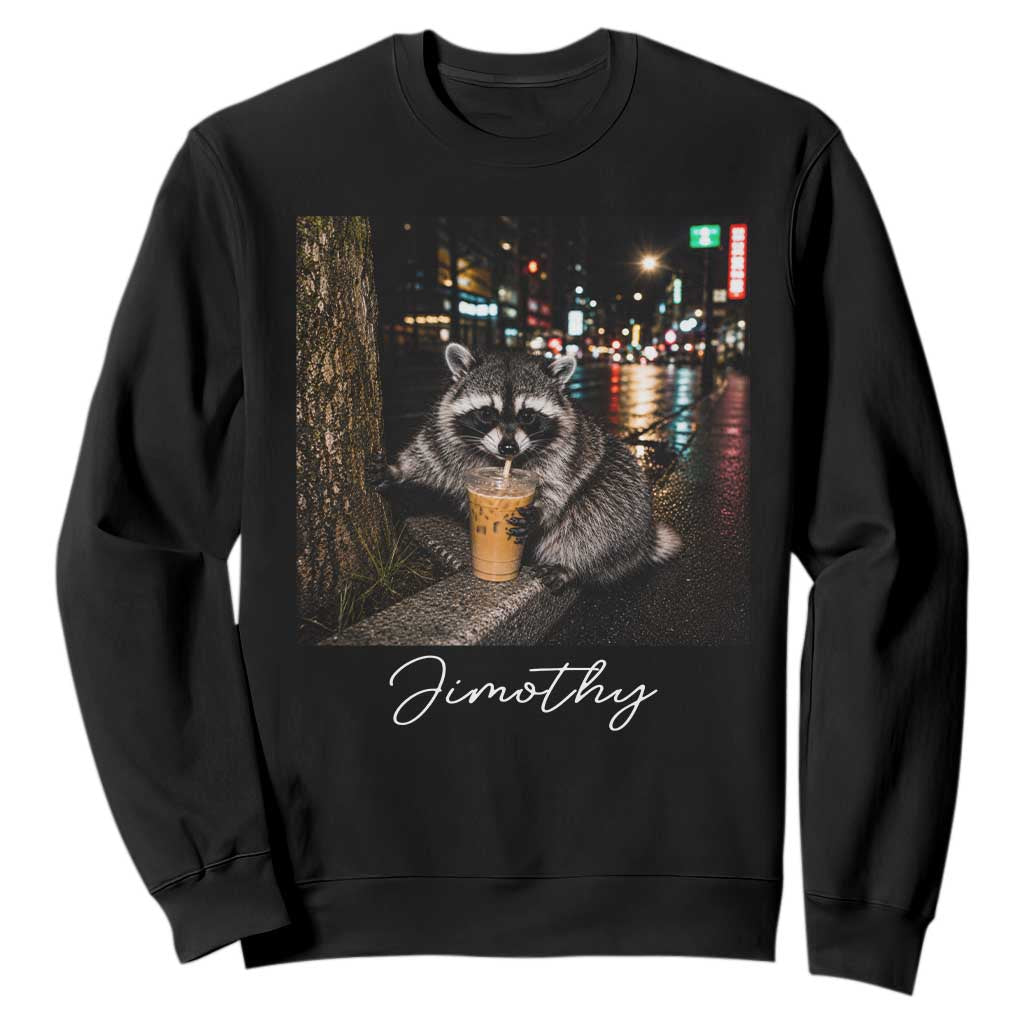 Jimothy Raccoon Drinking Iced Coffee Night City Aesthetic Sweatshirt TS10 Black Print Your Wear