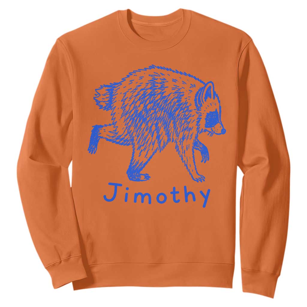 Jimothy Viral Raccoon Sweatshirt Funny Trash Panda Wildlife TS10 Orange Print Your Wear