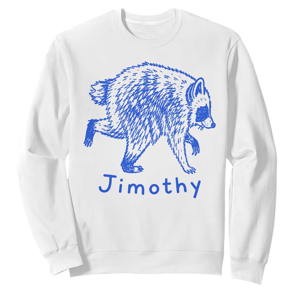 Jimothy Viral Raccoon Sweatshirt Funny Trash Panda Wildlife TS10 White Print Your Wear